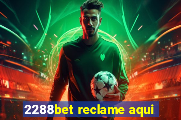 2288bet reclame aqui